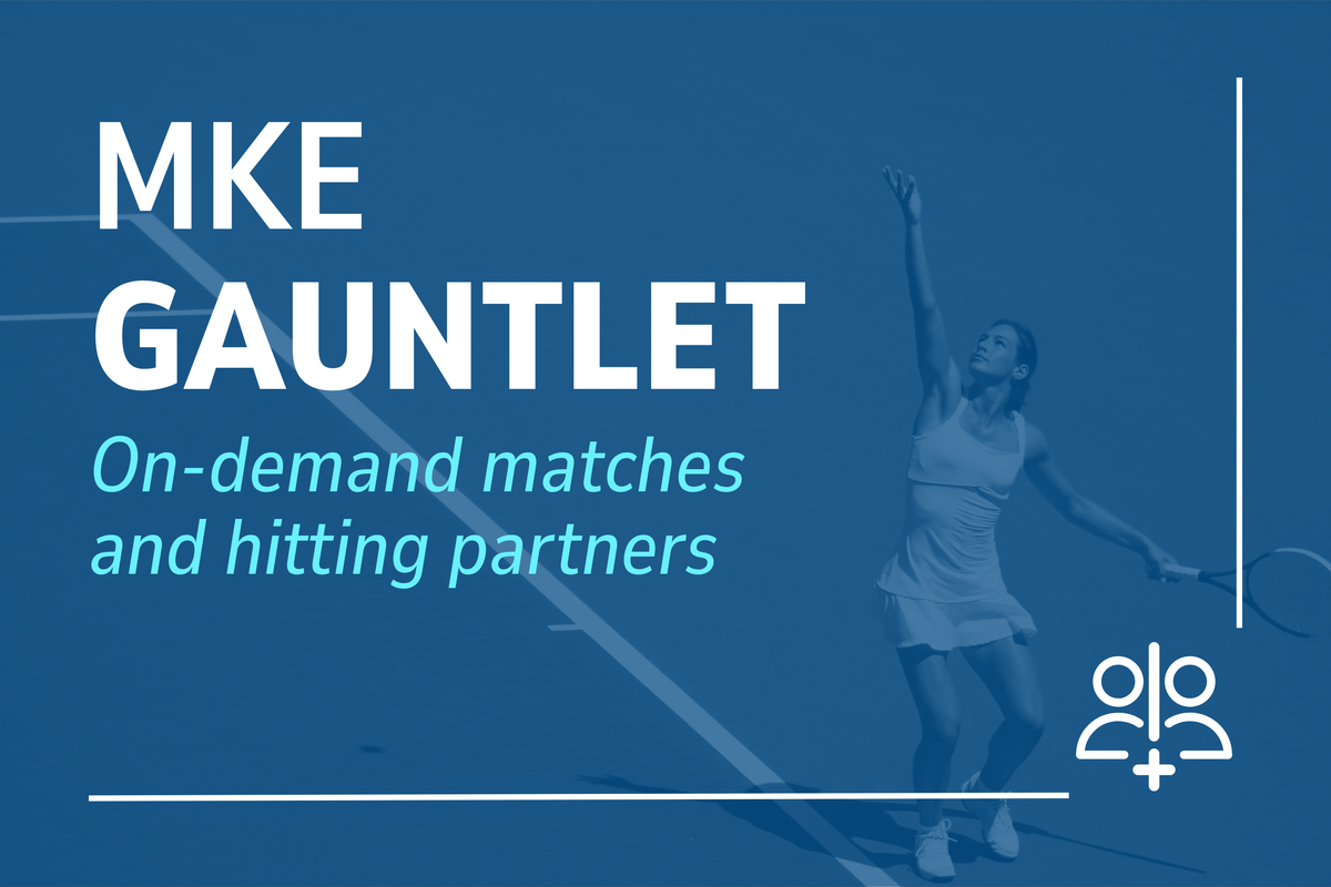 Milwaukee Tennis Hitting Partner Finder: The Gauntlet